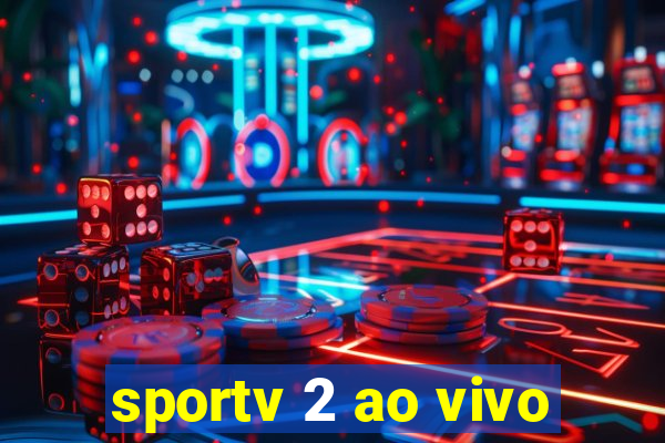sportv 2 ao vivo